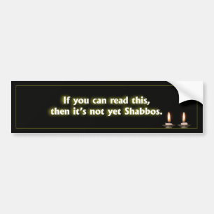 If You Can Read this... Shabbos bumper sticker