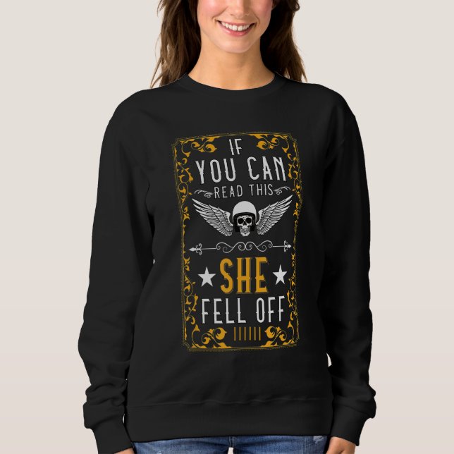 if You Can Read This She Feel Off Motorcycle Skull Sweatshirt (Front)