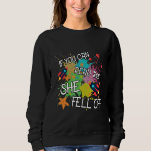 If You Can Read This She Fell Off Humour Sarcastic Sweatshirt