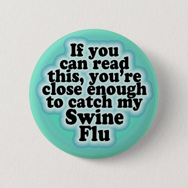 If You Can Read This Swine Flu Button (Front)