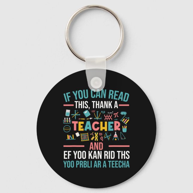 If You Can Read This Thank A Teacher - Funny Teach Key Ring (Front)