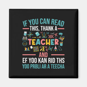 If You Can Read This Thank A Teacher - Funny Teach Magnet
