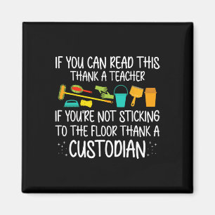 If You Can Read This Thank A Teacher School Custod Magnet