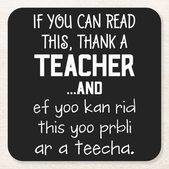 If You Can Read This, Thank A Teacher Square Paper Coaster (Front)