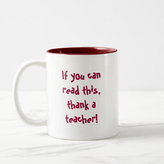 If you can read this,thank a teacher! Two-Tone coffee mug (Left)