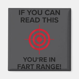 If You Can Read This You Are In Fart Range - Funny Magnet