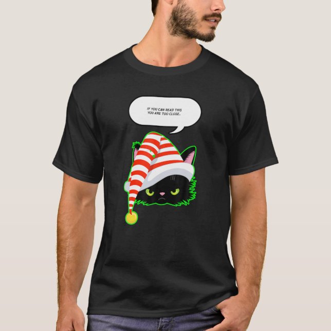 If You Can Read This You Are Too Close - Grumpy Bl T-Shirt (Front)