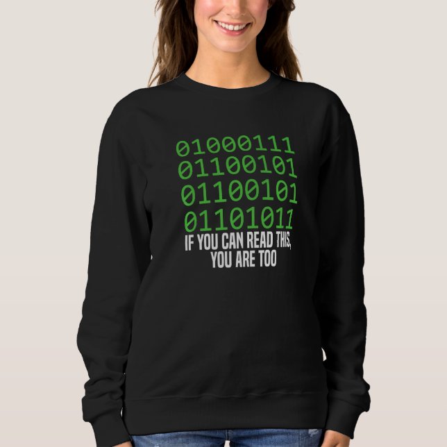 If You Can Read This You Are Too  Programming Codi Sweatshirt (Front)