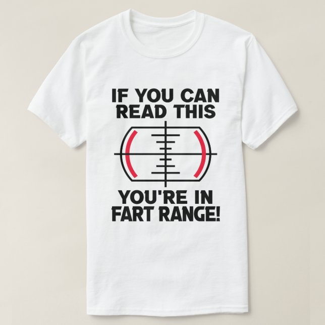 If You Can Read This You're In Fart Range Saying T-Shirt (Design Front)