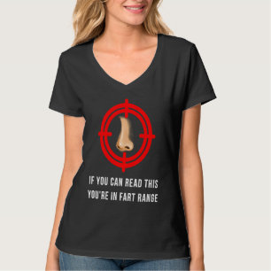 If You Can Read This You're In Fart Range T-Shirt