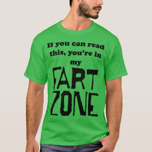 If You Can Read This Youre in My Fart Zone Black L T-Shirt