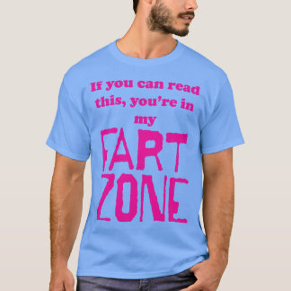 If You Can Read This Youre in My Fart Zone Dark Pi T-Shirt