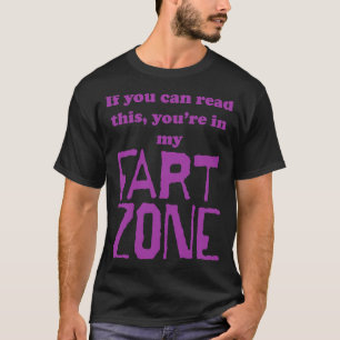 If You Can Read This Youre in My Fart Zone Purple T-Shirt