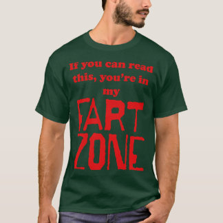 If You Can Read This Youre in My Fart Zone Red Let T-Shirt