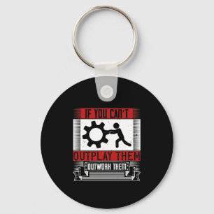 If You Can’T Outplay Them, Outwork Them Key Ring