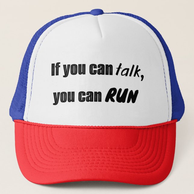 If you can talk, you can run trucker hat (Front)
