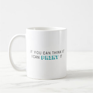If you can think it mug