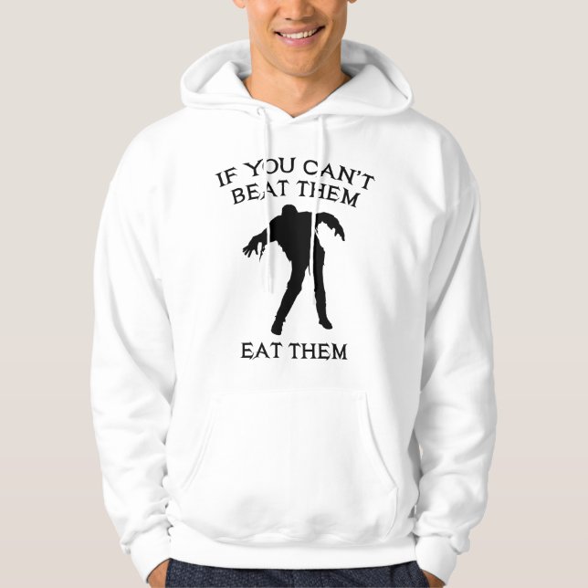 If You Can't Beat Them Eat Them Hoodie (Front)