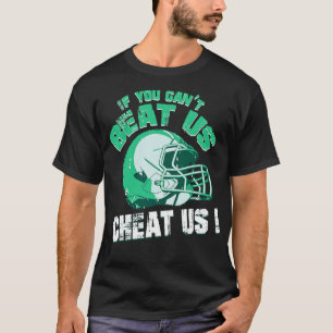 If You Cant Beat Us Cheat Us T-Shirt