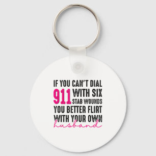 If You Can't Dial 911 With Six Stab Wounds You Bet Key Ring