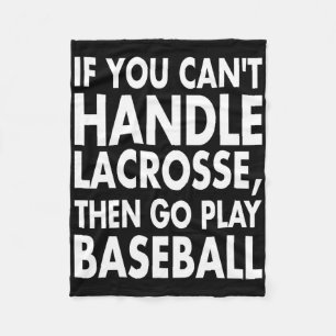 If You Cant Handle Lacrosse Gifts For Players Men  Fleece Blanket