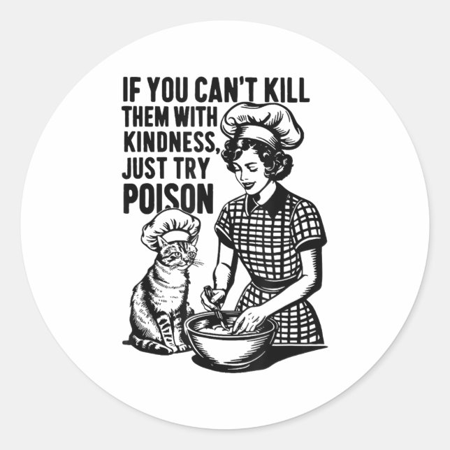 If You Can't Kill Them With Kindness Just Try Ison Classic Round Sticker (Front)