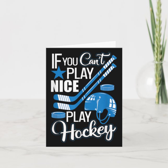 If You Can't Play Nice Play Hockey, Hockey Lover G Card (Front)