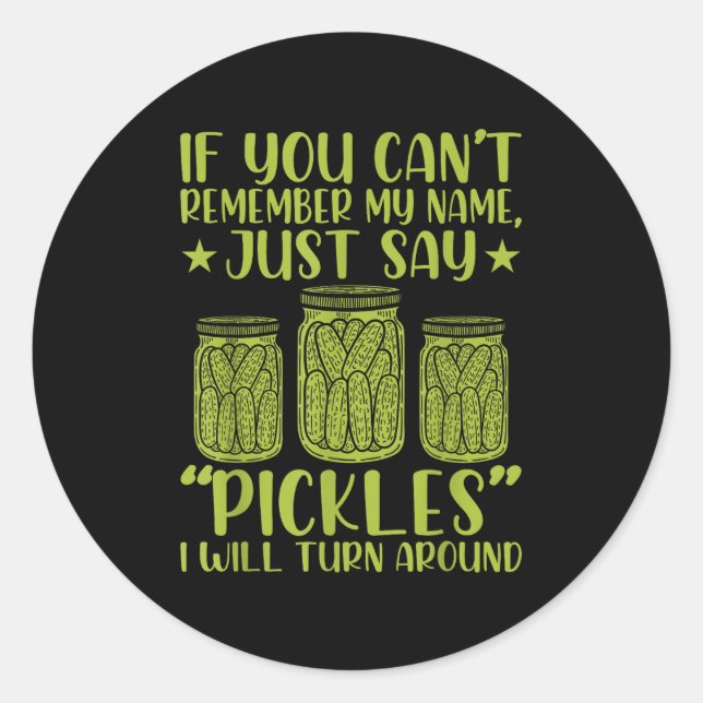 If You Can't Remember My Name Just Say Ckles Men W Classic Round Sticker (Front)