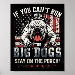 If You Can't Run With The Big Dog Stay On The Rch  Poster