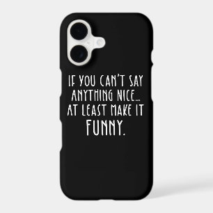 If You Can't Say Anything Nice, Make It Funny