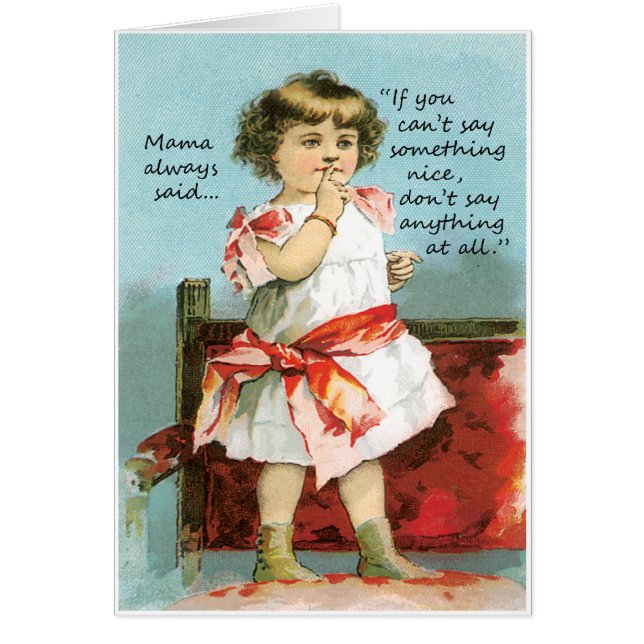 If You Can't Say Something Nice Blank Card (Front)