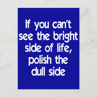 If you can't see the bright side of life postcard