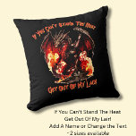 If You Can't Stand The Heat Get Out of My Lair!    Cushion<br><div class="desc">Fantasy  Fire Dragon's Lair Design. - - See lots more great Dragon Gifts in the Store!</div>