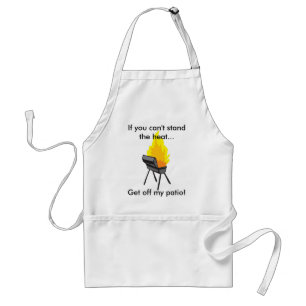 If you cant stand the heat... standard apron