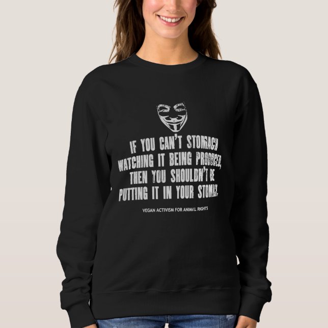 If you can't stomach watching it Vegan Activist Ve Sweatshirt (Front)