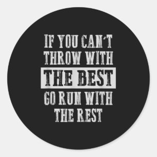 If You Can't Track And Field Shot Put Discus Throw Classic Round Sticker