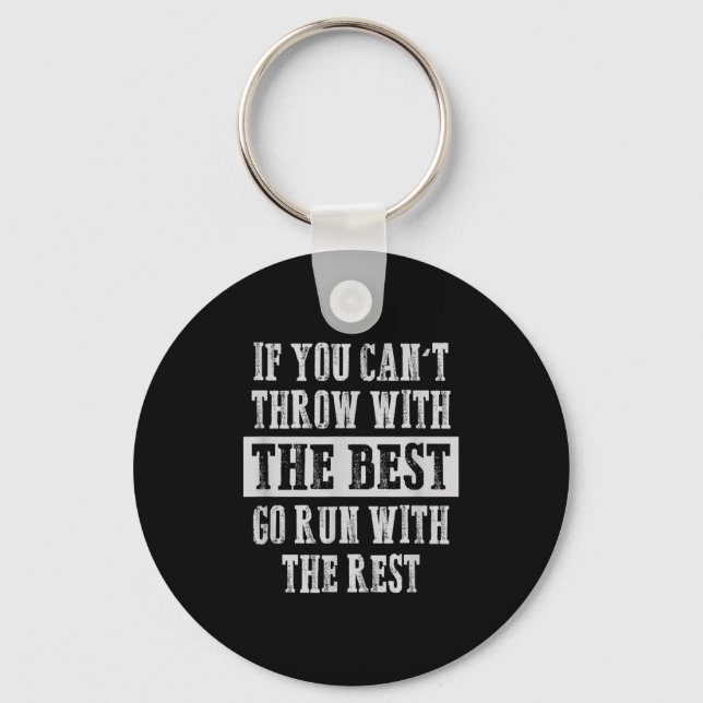 If You Can't Track And Field Shot Put Discus Throw Key Ring (Front)