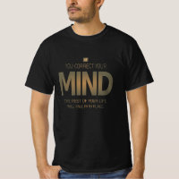 If you correct your mind - Lao Tzu quotes T-Shirt