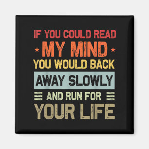 If You Could Read My Mind Funny Sarcastic Saying M Magnet