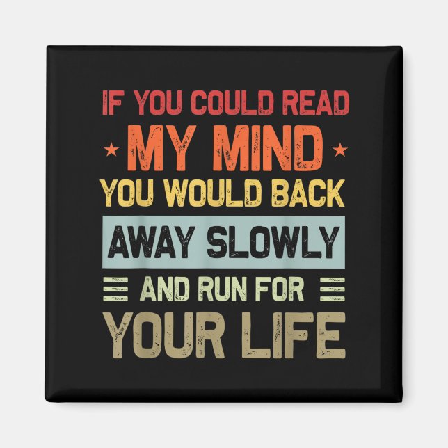 If You Could Read My Mind Funny Sarcastic Saying M Magnet (Front)