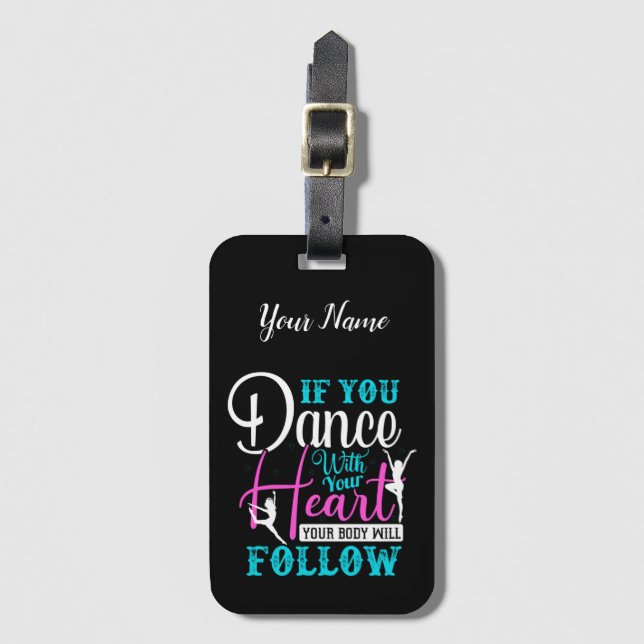 If You Dance With Your Heart Luggage Tag (Front Vertical)