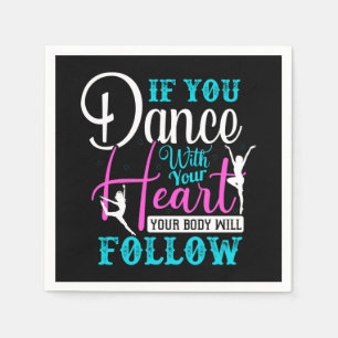 If You Dance With Your Heart Napkin
