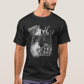 If You Don t Believe They Have Souls Miniature Sch T-Shirt