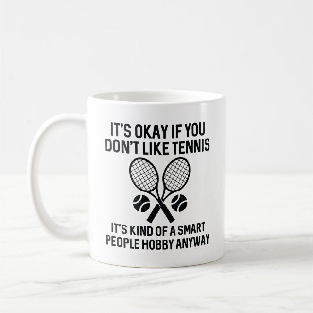 If You Don’t Like Tennis Coffee Mug (Left)