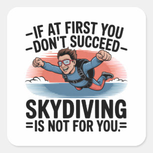 If You Don’t Succeed Skip Skydiving Square Sticker