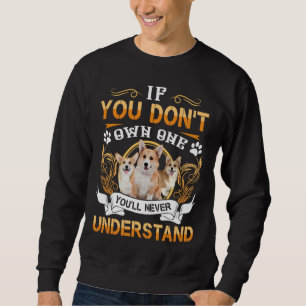 If You Don X T Own One You X Ll Never Understand L Sweatshirt