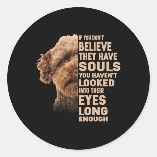 If You Don'T Believe They Have Souls Australian La Classic Round Sticker (Front)