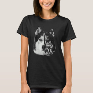 If You Don't Believe They Have Souls Husky Dog Por T-Shirt