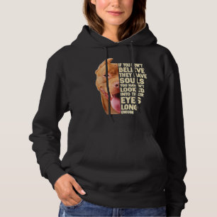 If You Dont Believe They Have Souls Pitbull Lover Hoodie