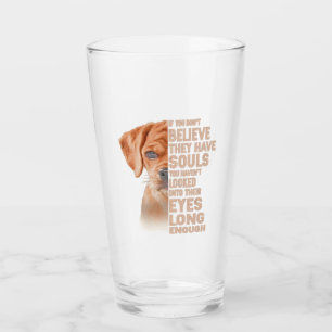 If you don't believe they have souls Puggle lover Glass